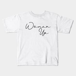 Woman Up Kids T-Shirt